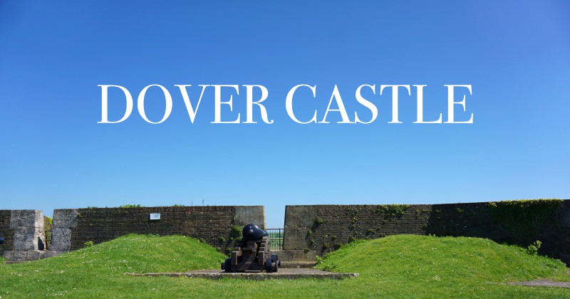 倫敦近郊景點|多佛城堡Dover Castle交通、門票、歷史 英格蘭最大的城堡。